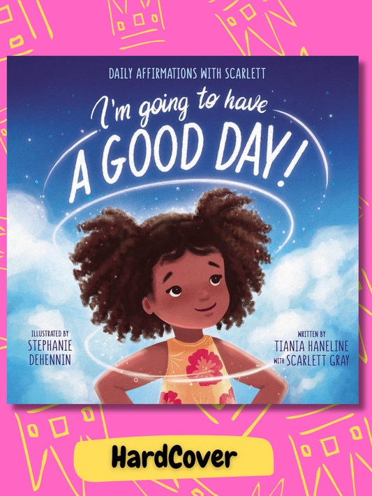 I’m Going to Have a Good Day!  : Daily Affirmations with Scarlett (Hardcover)