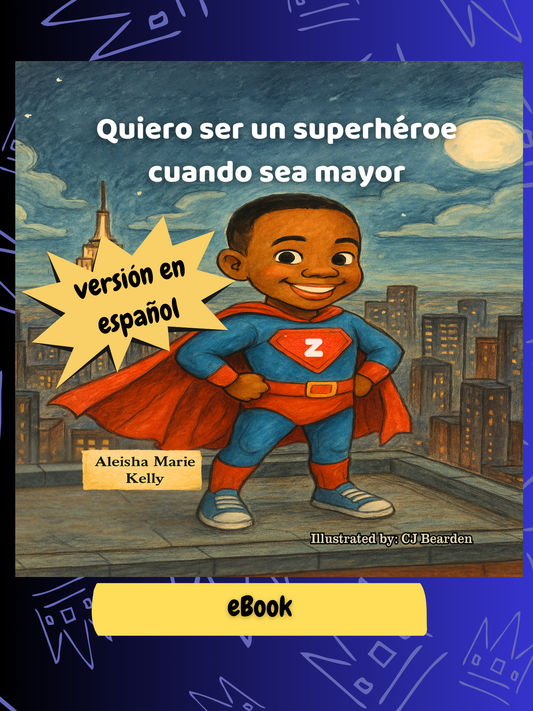 I want To Be a Superhero When I Grow Up eBook -Spanish Version |Quiero ser un superhéroe cuando sea mayor (eBook)